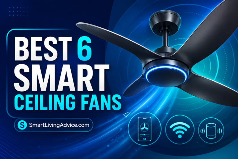 Best 6 Smart Ceiling Fans